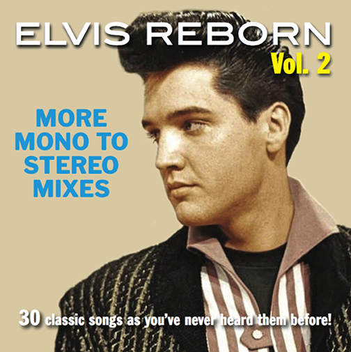 Elvis Reborn Vol 2 More Mono To Stereo
Mixes