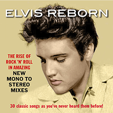 Elvis Reborn: New Mono
                    To Stereo Mixes