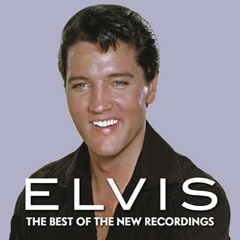 Elvis The
Best Of The New Recordings